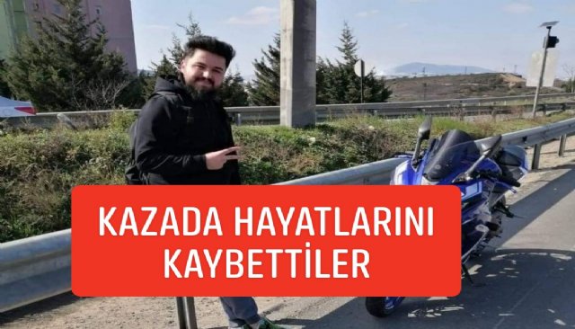 İSTANBULDA YAŞANAN KAZADA HAYATLARINI KAYBETTILER