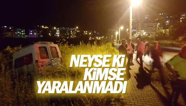 NEYSE Kİ KİMSE YARALANMADI!