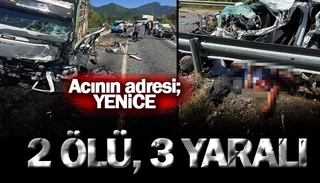 OTOMOBİLLE KAMYON ÇARPIŞTI: 2 ÖLÜ, 3 YARALI