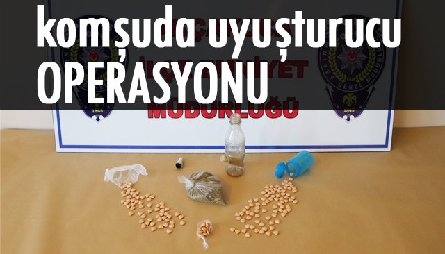 UYUŞTURUCU OPERASYONU: 1 GÖZALTI 