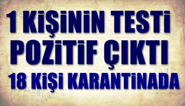 Ereğli´de korona vakası: 1 kişide korona çıktı, 18 kişi karantinaya alındı