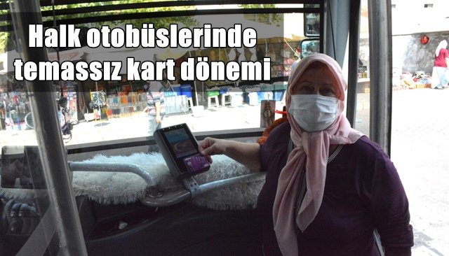 Halk otobüslerinde temassız kart dönemi