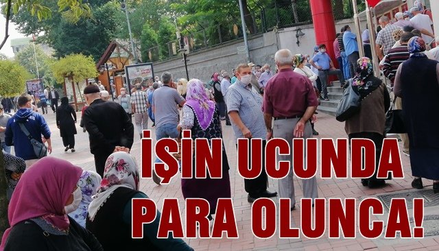 İŞİN UCUNDA PARA OLUNCA... Maaş kuyruğu korona dinlemedi