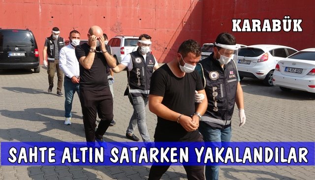 Karabük’te sahte altın satışı yapan 3 kişi tutuklandı