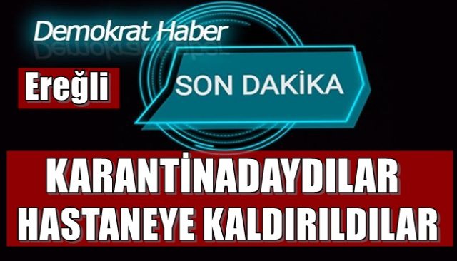 Karantina da olan 2 kişi daha hastaneye kaldırıldı