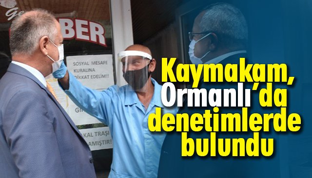 Kaymakam Çorumluoğlu, denetimlerde bulundu