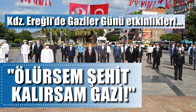 Kdz. Ereğli’de Gaziler Günü etkinlikleri…