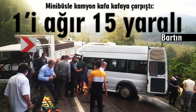 Minibüsle kamyon kafa kafaya çarpıştı