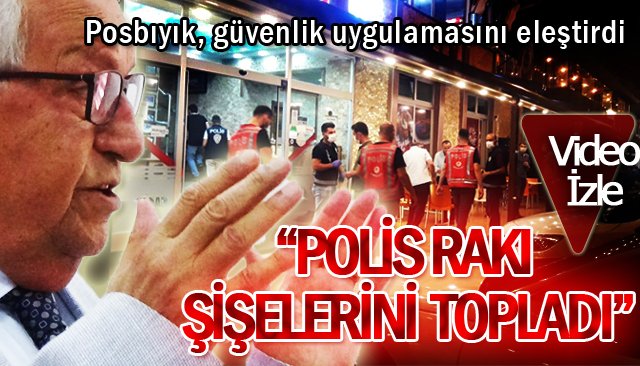  Posbıyık, güvenlik uygulamasını eleştirdi