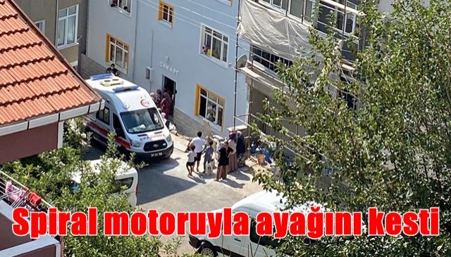 Spiral motoruyla ayağını kesti