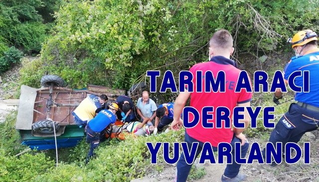  Tarım aracıyla dereye yuvarlandı: 1 yaralı