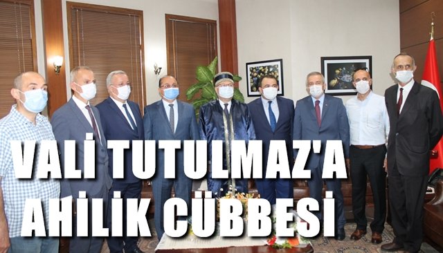 Vali Tutulmaz’a Ahilik cübbesi!