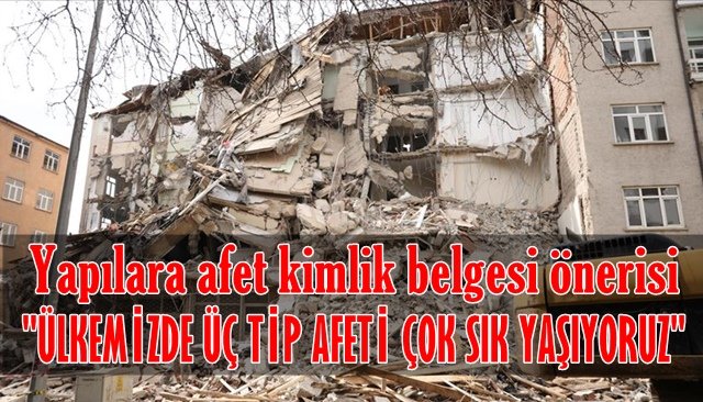 Yapılara afet kimlik belgesi önerisi