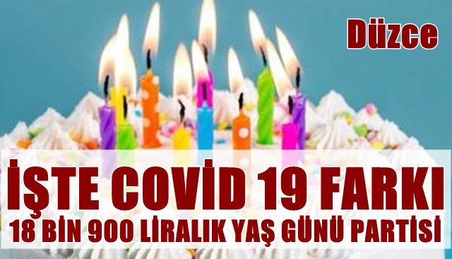 YAŞ GÜNÜ PARTİSİ PAHALIYA PATLADI