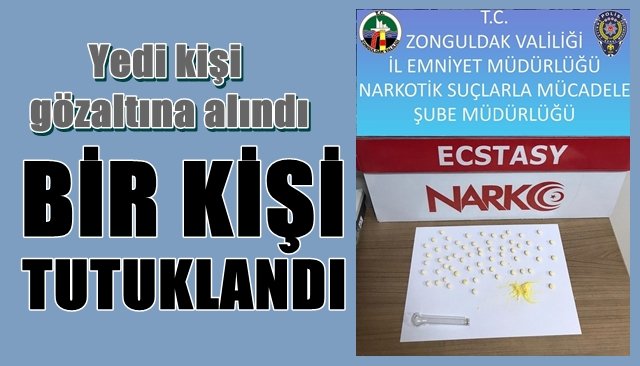 Zehir ticareti... Yedi kişi gözaltına alındı, bir kişi tutuklandı...