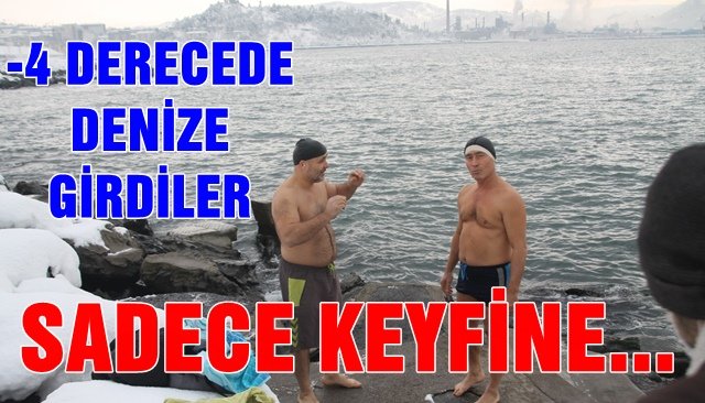 -4 DERECEDE DENİZE GİRDİLER