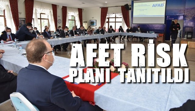 Afet Risk Planı tanıtıldı