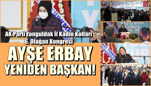 AK Parti 6. Zonguldak İl Kadın Kolları Olağan Kongresi… AYŞE ERBAY YENİDEN BAŞKAN! 