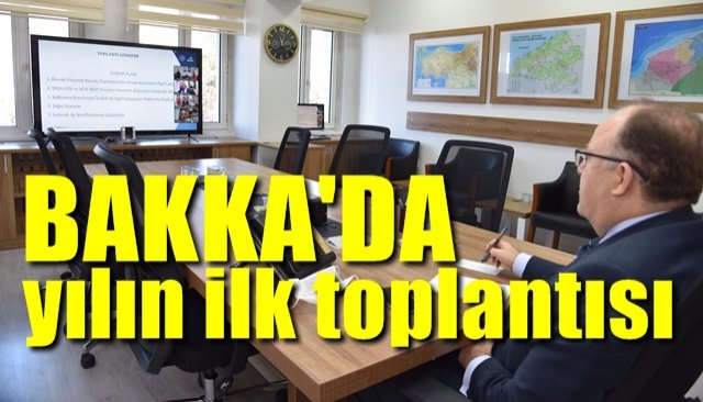 Bakka´da yılın ilk toplantısı yapıldı...