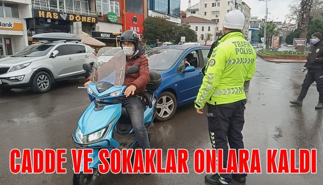 CADDE VE SOKAKLAR ONLARA KALDI