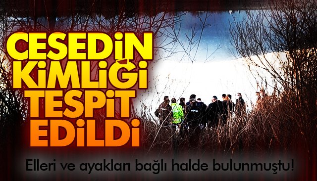 CESEDİN KİMLİĞİ TESPİT EDİLDİ!