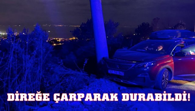 DİREĞE ÇARPARAK DURABİLDİ!