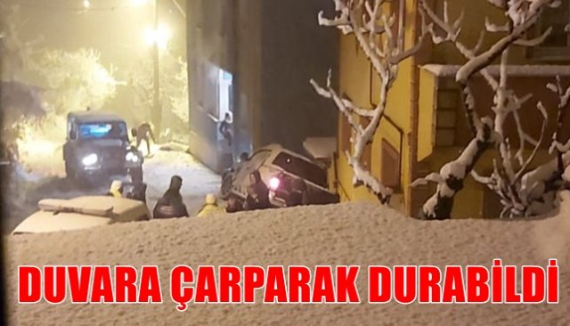 DUVARA ÇARPARAK DURABİLDİ