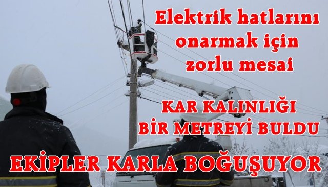 EKİPLER KARLA BOĞUŞUYOR