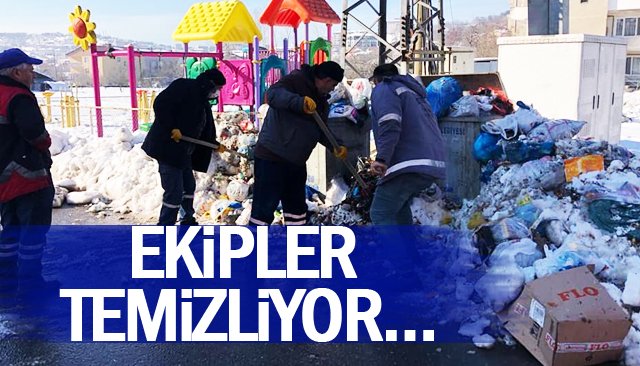 EKİPLER TEMİZLİYOR…