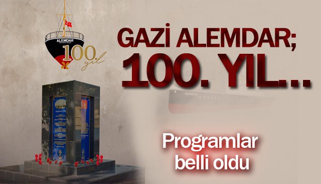 GAZİ ALEMDAR; 100. YIL…