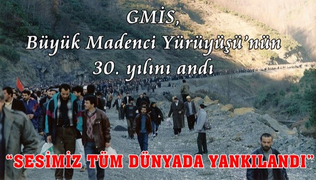 GMİS, Büyük Madenci Yürüyüşü’nün 30. yılını andı