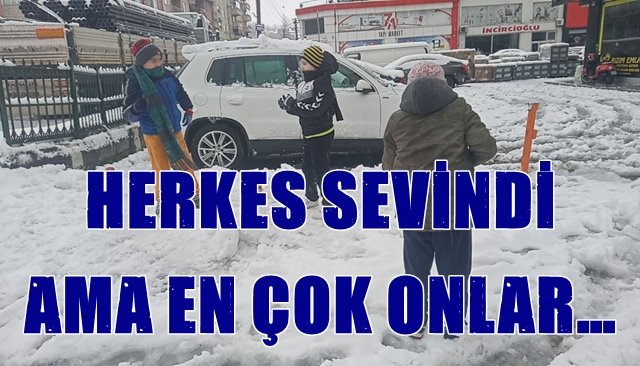 HERKES SEVİNDİ AMA EN ÇOK ONLAR…