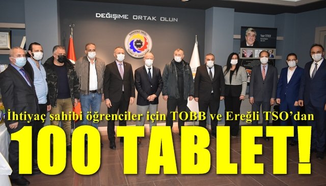 İhtiyaç sahibi öğrenciler için TOBB ve Ereğli TSO’dan  100 TABLET