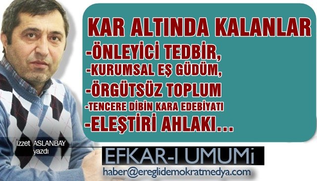 KAR ALTINDA KALANLAR  KURUMSAL EŞ GÜDÜM, ÖRGÜTSÜZ TOPLUM, ELEŞTİRİ AHLAKI…