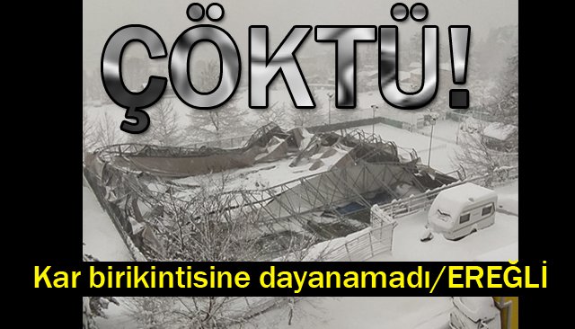 KAR BİRİKİNTİSİNE DAYANAMADI; ÇÖKTÜ!