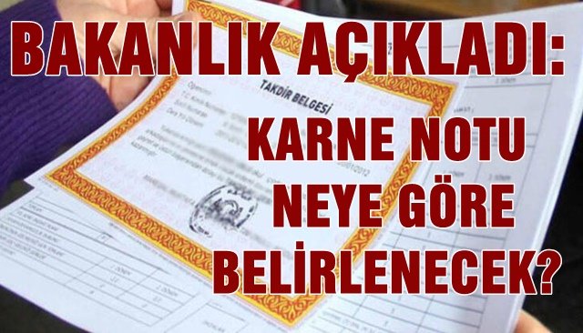 KARNE NOTU NEYE GÖRE BELİRLENECEK?