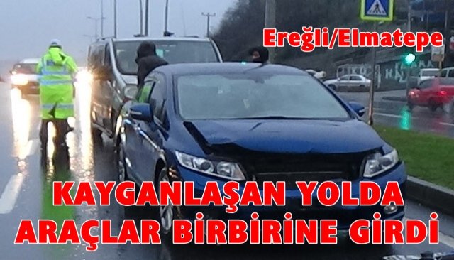 KAYGANLAŞAN YOLDA ARAÇLAR BİRBİRİNE GİRDİ