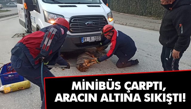 MİNİBÜS ÇARPTI, ARACIN ALTINA SIKIŞTI! 