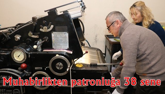 Muhabirlikten patronluğa 38 sene