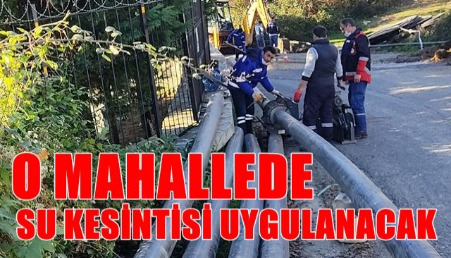 O MAHALLEDESU KESİNTİSİ UYGULANACAK