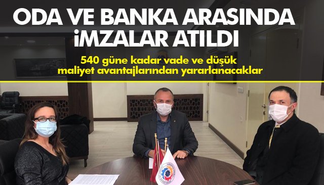 ODA VE BANKA ARASINDA İMZALAR ATILDI