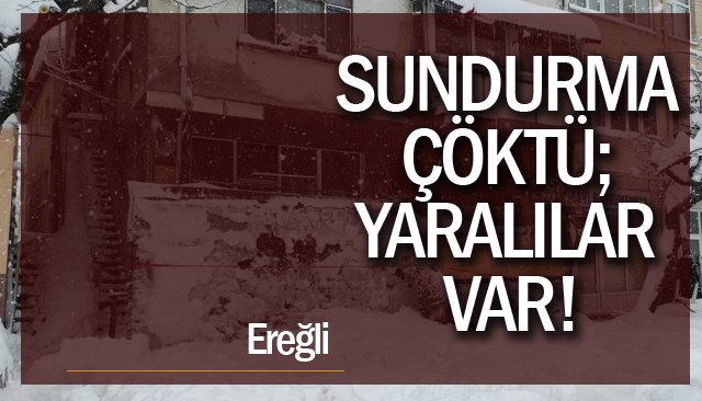 SUNDURMA ÇÖKTÜ; YARALILAR VAR!