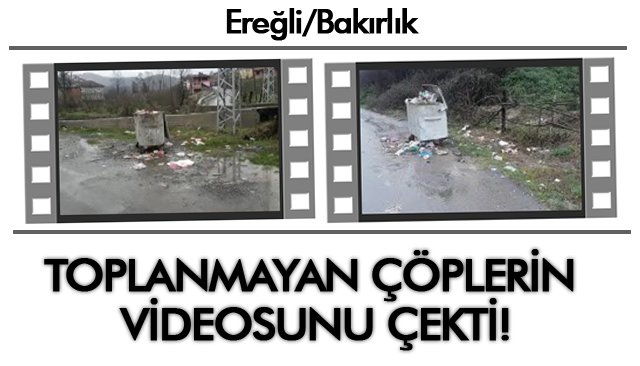 TOPLANMAYAN ÇÖPLERİN VİDEOSUNU ÇEKTİ!