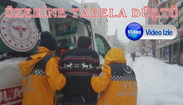 ÜZERİNE TABELA DÜŞTÜ