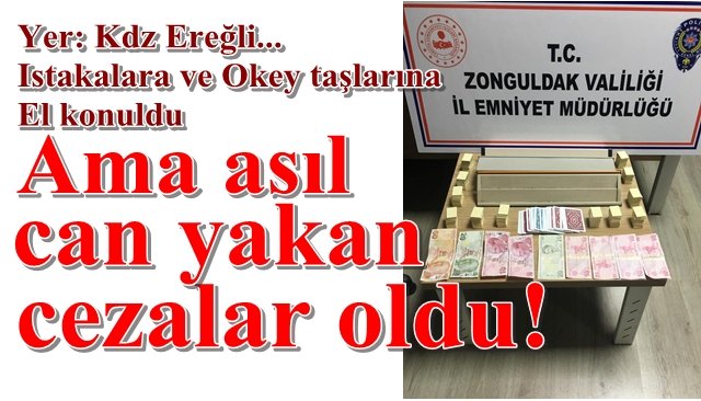 Yer: Kdz Ereğli… Konu: Kumar... Ceza yağdı...