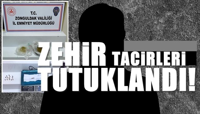 ZEHİR TACİRLERİ… TUTUKLANDI…