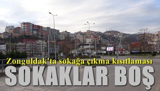  Zonguldak´ta cadde ve sokaklar boş kaldı