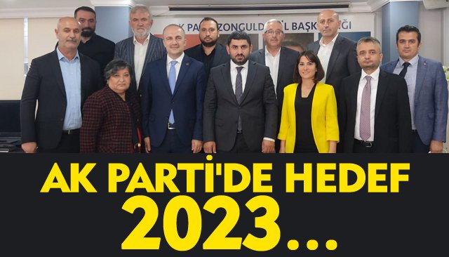 AK PARTİ´DE HEDEF 2023…