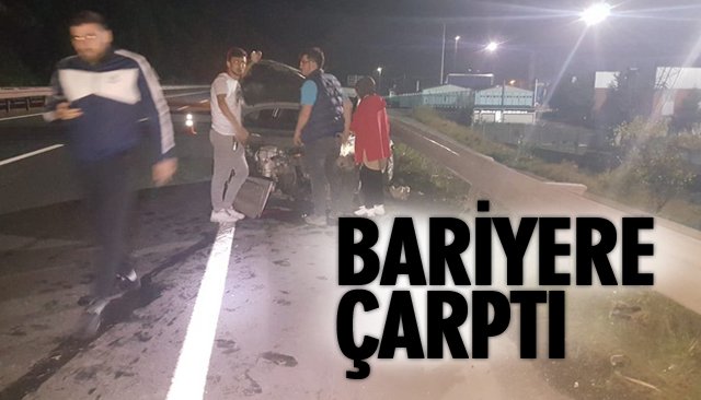 BARİYERE ÇARPTI