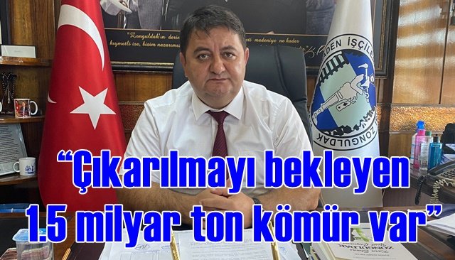 “Çıkarılmayı bekleyen 1.517 milyar ton kömür var”